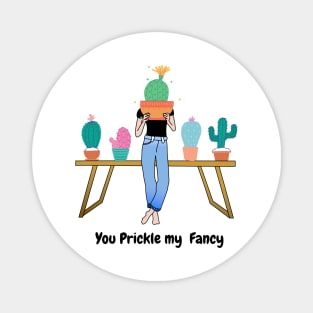 You Prickle my Fancy Magnet